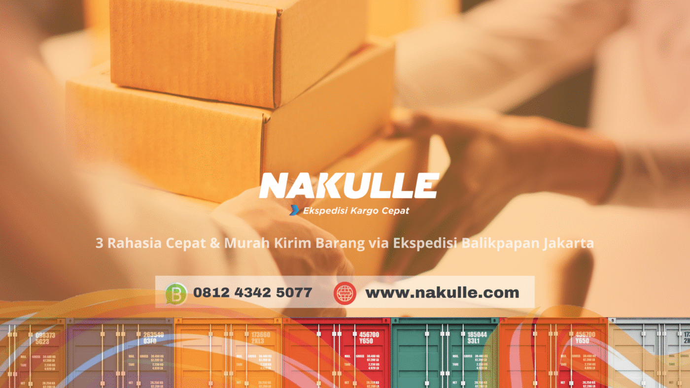 3 Rahasia Cepat & Murah Kirim Barang via Ekspedisi Balikpapan Jakarta