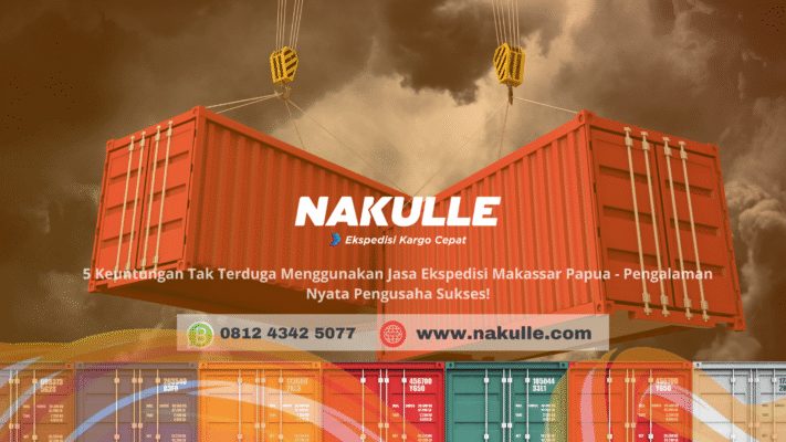 5 Keuntungan Tak Terduga Menggunakan Jasa Ekspedisi Makassar Papua - Pengalaman Nyata Pengusaha Sukses!