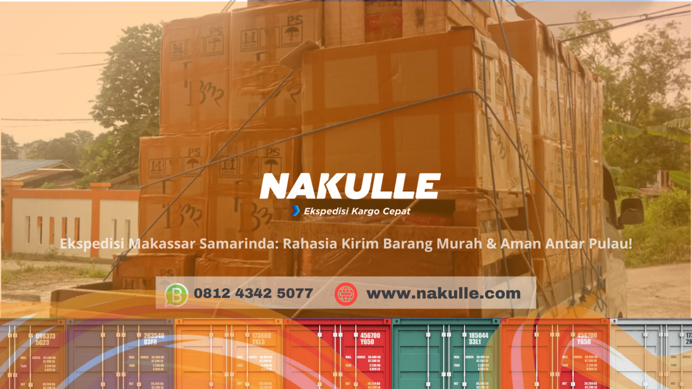 Ekspedisi Makassar Samarinda Rahasia Kirim Barang Murah & Aman Antar Pulau!