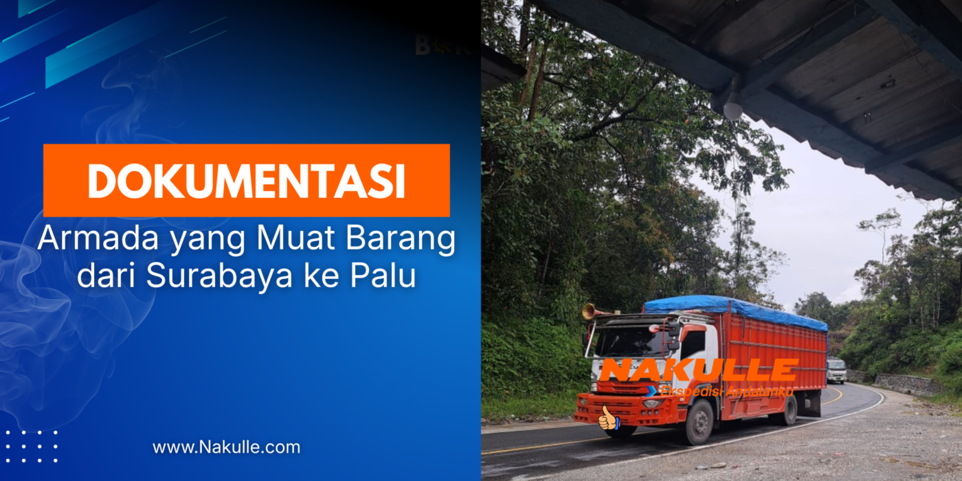 ❤️ Dokumentasi Armada yang Muat Barang dari Surabaya ke Palu 1 | Nakulle 2026