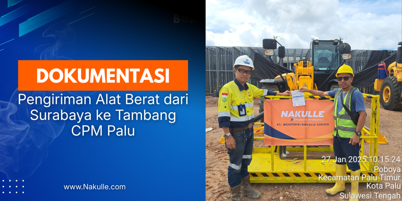 ❤️ Dokumentasi Pengiriman Alat Berat dari Surabaya ke Tambang CPM Palu | Nakulle 2026