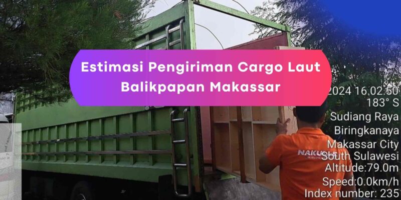 Estimasi Pengiriman Cargo Laut Balikpapan Makassar yang terkini