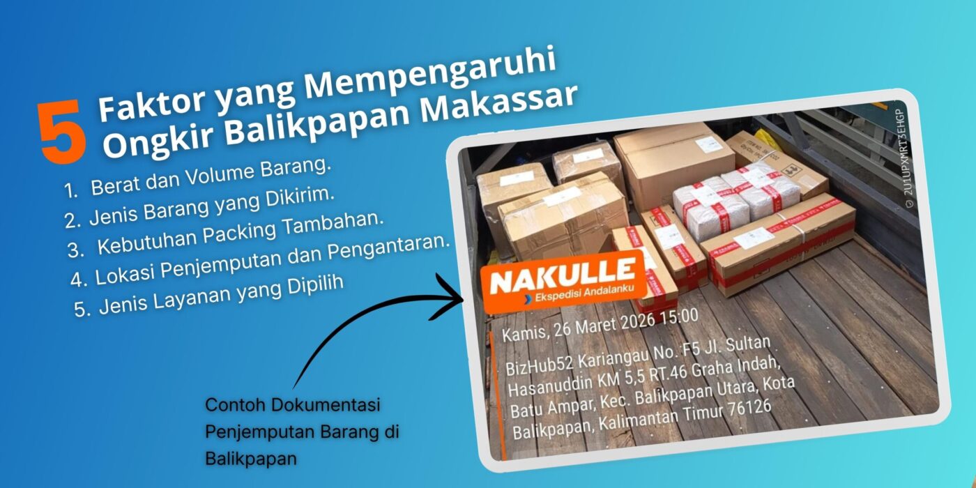 Faktor yang Mempengaruhi Ongkir Balikpapan Makassar 1 ✅ | Nakulle 2026 Faktor yang Mempengaruhi Ongkir Balikpapan Makassar salah satunya lokasi penjemputan barangnya