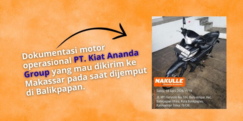 dokumentasi motor PT. Kiat Ananda Group pada saat menggunakan Jasa Kirim Motor Balikpapan Makassar dari Nakulle Logistik