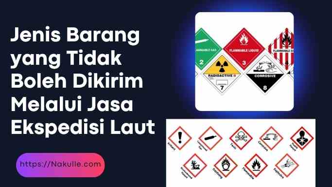 Barang yang Tidak Boleh Dikirim Melalui Jasa Ekspedisi 1 ✅ | Nakulle 2026 Jenis Barang yang Tidak Boleh Dikirim Melalui Jasa Ekspedisi Laut